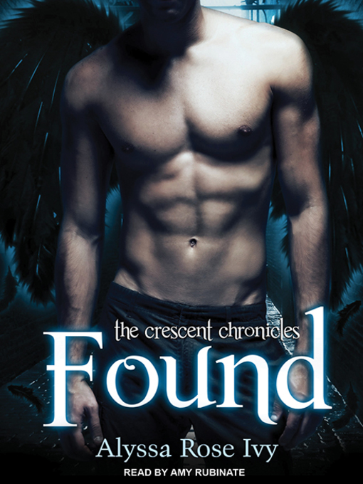 Title details for Found--Book Three of the Crescent Chronicles by Alyssa Rose Ivy - Available